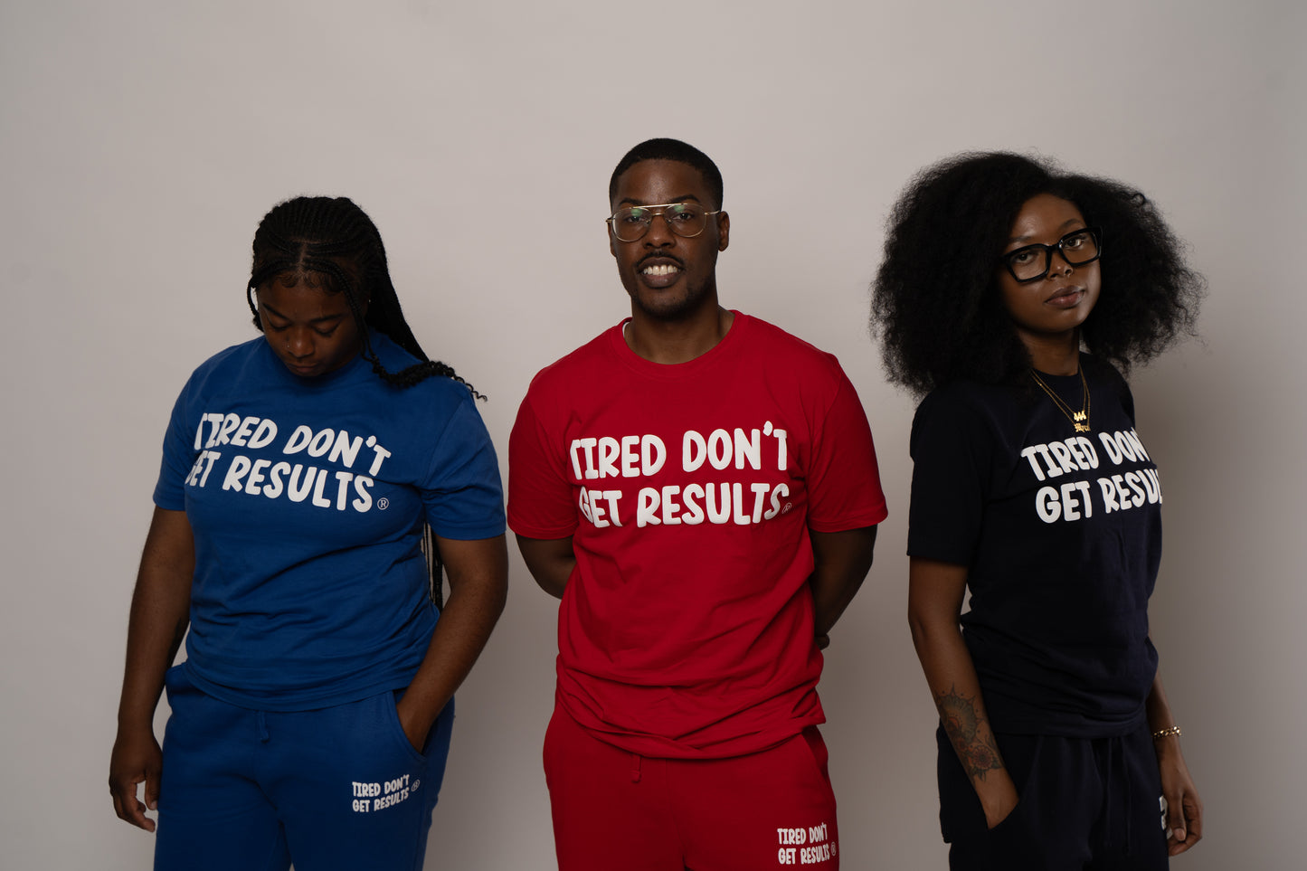 Tired Don't Get Results T-Shirt